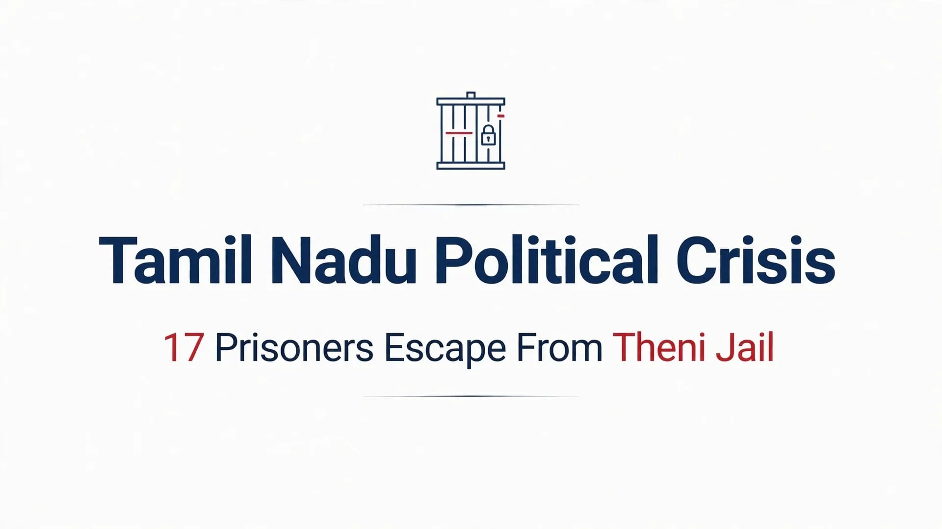 Tamil Nadu Political Crisis  17 Prisoners Escape From Theni Jail, DMK Attacks CM Vijay Govt Over Law and Order Failure